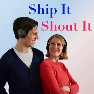 Ship It Shout It