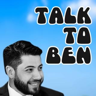 Talk to Ben