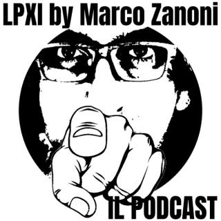 LPXI by Marco Zanoni - Il podcast