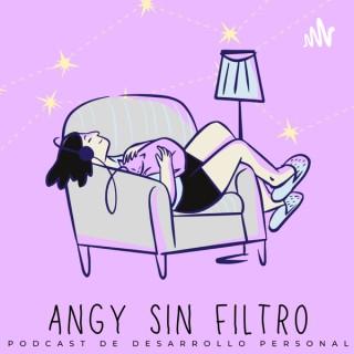 Angy Sin Filtro | Podcast De Desarrollo Personal