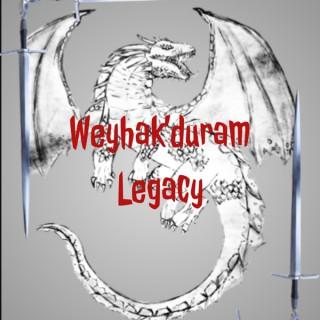 Weyhak'duram Legacy