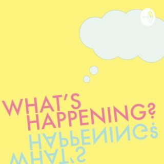 What's Happening Podcast