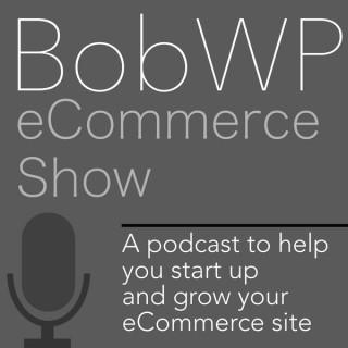 BobWP eCommerce Show - WordPress