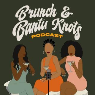 Brunch & Bantu Knots Podcast