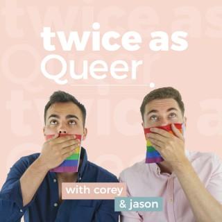 Twice As Queer Podcast