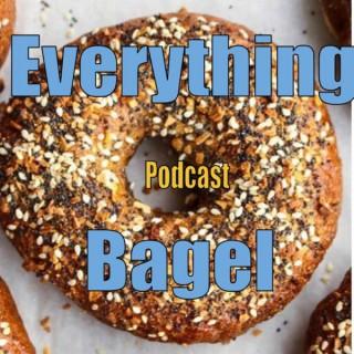 Everything Bagel Podcast