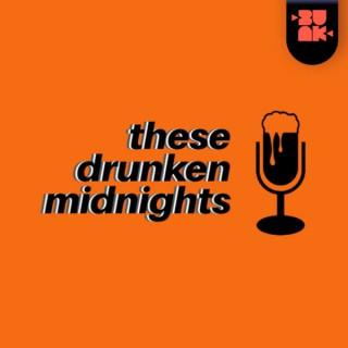 These Drunken Midnights