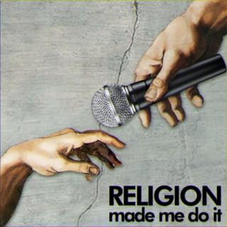Religion Made Me Do It