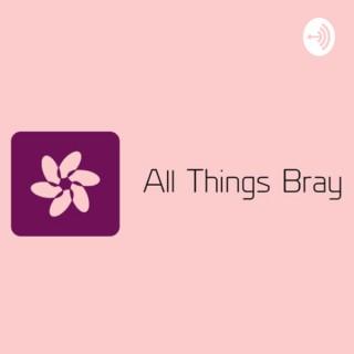 All Things Bray