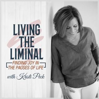 Living the Liminal with Kristi Peck