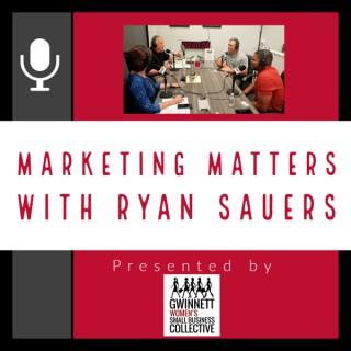 Marketing Matters with Ryan Sauers