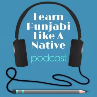 Learn Punjabi Like a Native podcast