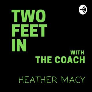 Two Feet In with Coach Heather Macy