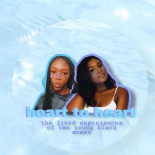 Heart to Heart: The Lived Experiences of Two Young Black Women