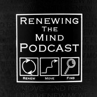 Renewing the Mind Podcast