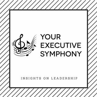 YES: Your Executive Symphony Podcast