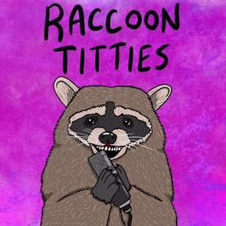 Raccoon T*****s podcast