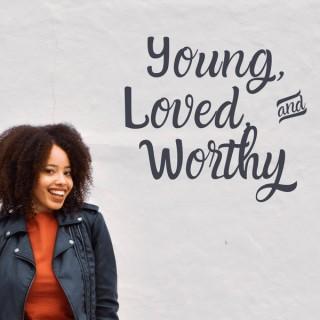 Young, Loved, & Worthy Podcast