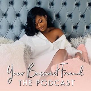 Your Bossiest Friend (The Podcast)