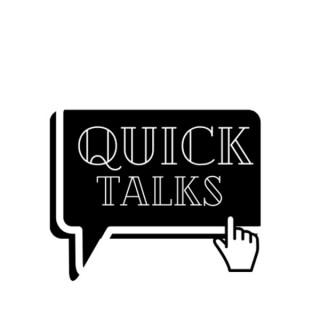 Quick Talks