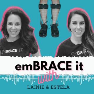 EmBRACE IT With Lainie & Estela - Look Good + Feel Good = Living Your Best Life With Disabilities