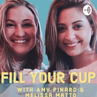 Fill Your Cup with Amy Pinard & Melissa Matto