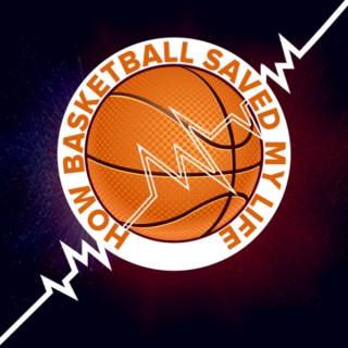 HBSML - How Basketball Saved My Life