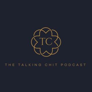 The Talking Chit Podcast