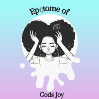 Epitome of Gods Joy| Podcast