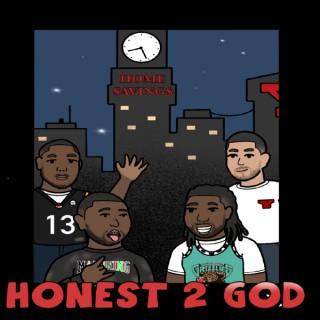 Honest 2 God Podcast