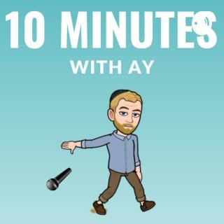 10 Minutes With AY