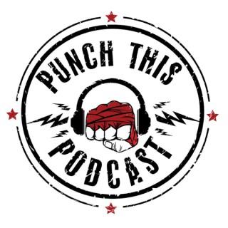 Punch This Podcast