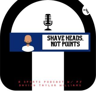 Shave Heads Not Points