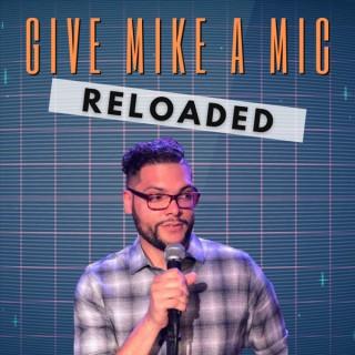 Give Mike a Mic: RELOADED
