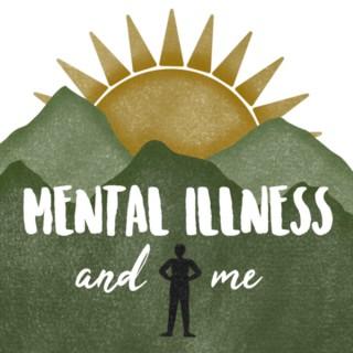 Mental Illness and Me