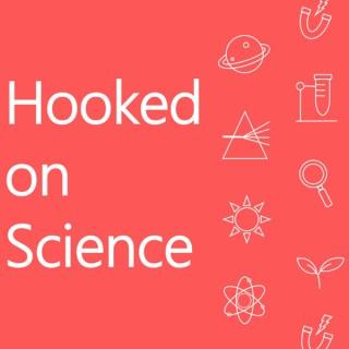 Hooked on Science