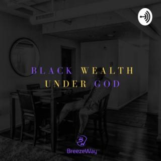 Black Wealth Under God