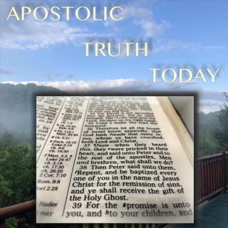 Apostolic Truth Today