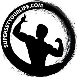 Supersetyourlife.com Podcast