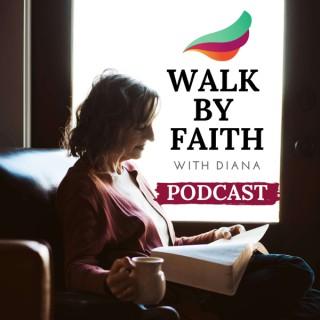Walk By Faith With Diana