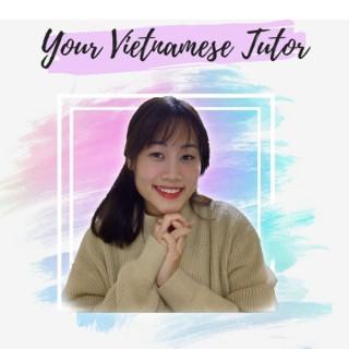Your Vietnamese Tutor