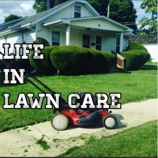 Life In Lawn Care