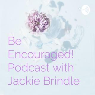 Be Encouraged! Podcast with Jackie Brindle