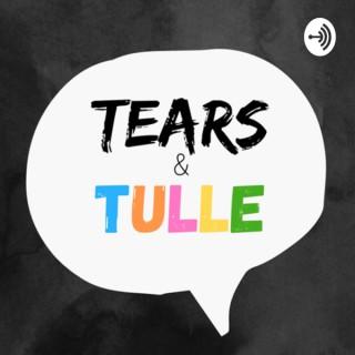 Tears & Tulle Talk