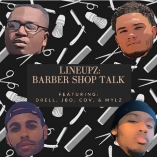 LineUpz: Barber Shop Talk Podcast
