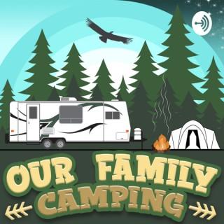 OUR FAMILY CAMPING