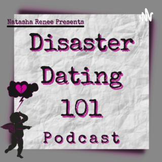 Natasha Renee Presents: Disaster Dating 101