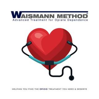 A Podcast to Answer Your Questions on Addiction, Recovery and Mental Health by Waismann Method® Opioid Treatment Specialists