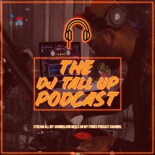 DJ Tall Up's Podcast