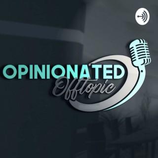 Opinionated Podcast